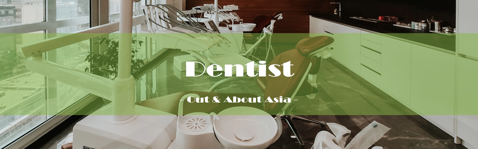 Health & Medical / Dentist - Out & About Asia