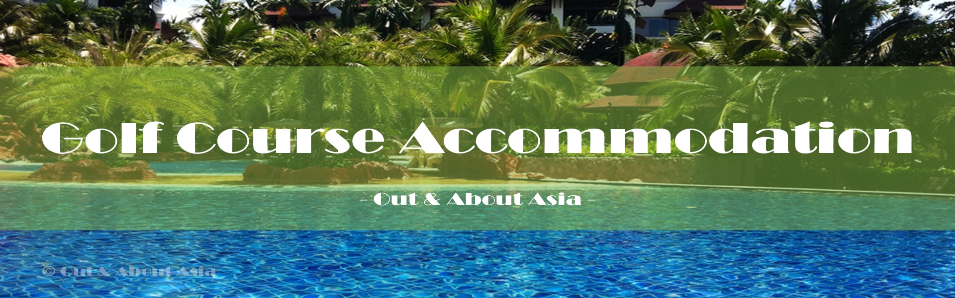 Hotel / Golf Course Accommodation - Out & About Asia