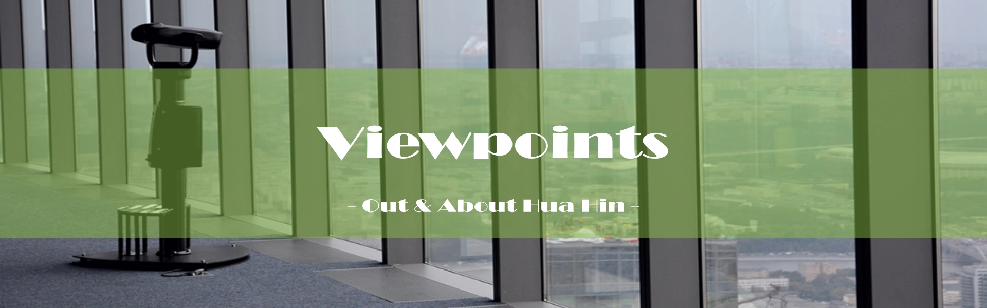 Sightseeing / View Points - Out & About Asia
