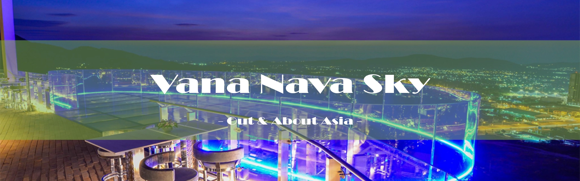 Vana Nava Sky - Out & About Asia